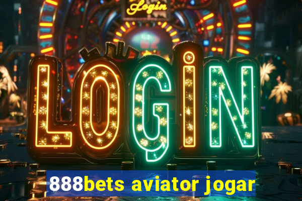 888bets aviator jogar